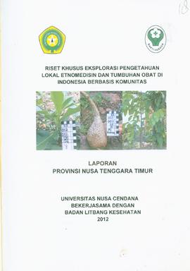 Laporan Riset Khusus Eksplorasi Pengetahuan Lokal Etnomedisin dan Tumbuhan Obat di Indonesia Berb...